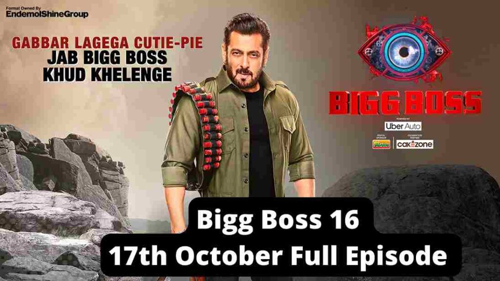 Bigg Boss 16 17th October 2022 Full Episode