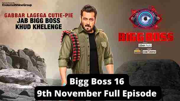 Bigg Boss 16 9th November 2022 Full Episode