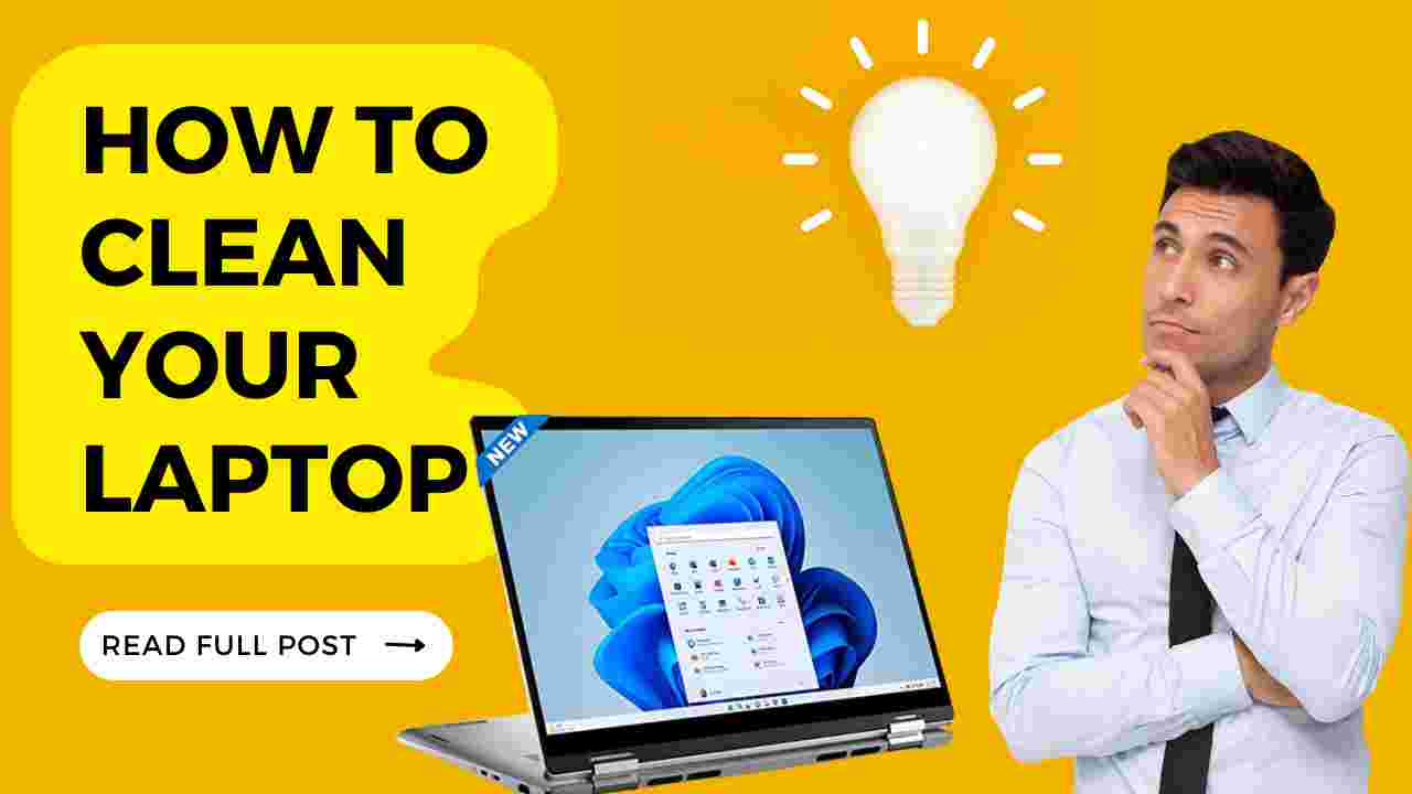How to Clean Your Laptop at home – Renew Your Laptop