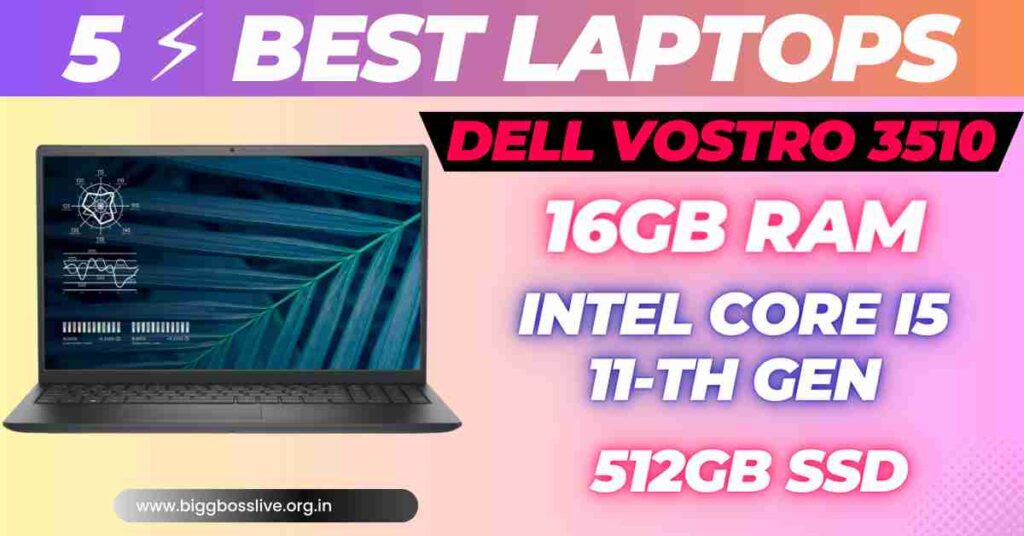 5 Best Laptops Under 50000 in India 2023 4 best laptops under 50000 - Dell Vostro 3510 Laptop i5 11th generation, 16gb ram