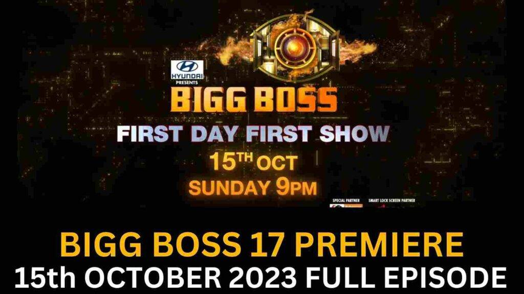 Bigg Boss 17 Premiere 15th October 2023 Full Episode Bigg Boss 18 Live