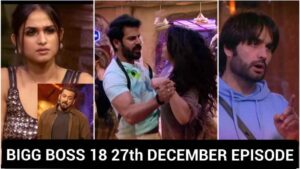 Bigg Boss 18 27th December 2024 Full Episode