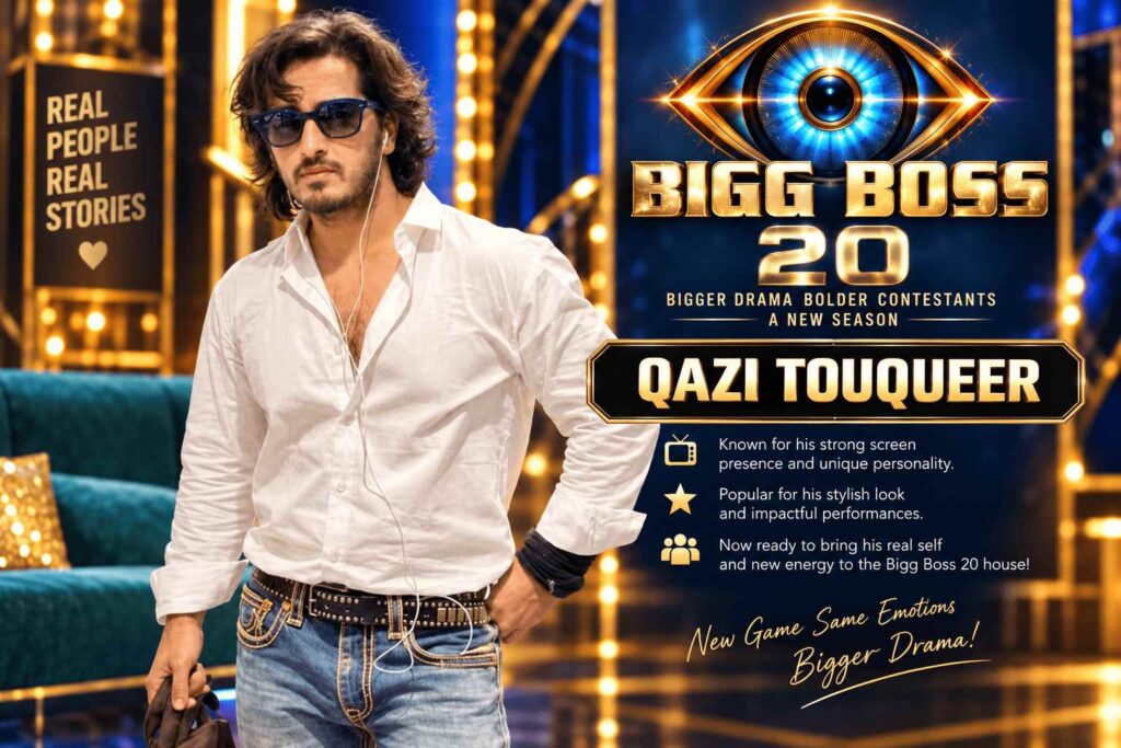 qazi touqeer bigg boss 20 contestant